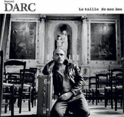 Daniel Darc : La Taille de Mon Âme